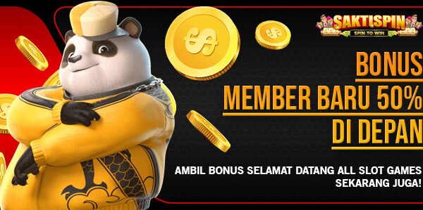 BONUS MEMBER BARU 50% SAKTISPIN