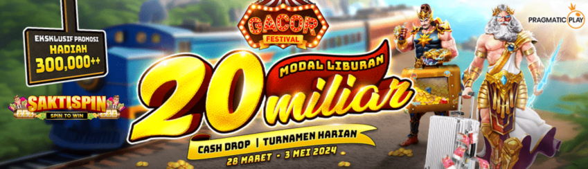 Banner Event GACOR FESTIVAL - MODAL LIBURAN 20 M Saktispin